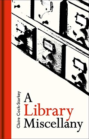 Cock-Starkey, Claire. A Library Miscellany. Bodleian Library, 2018.