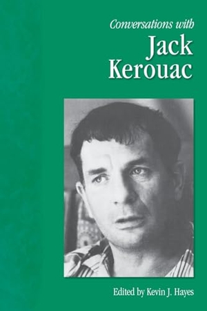 Hayes, Kevin J. Conversations with Jack Kerouac. University Press of Mississippi, 2005.