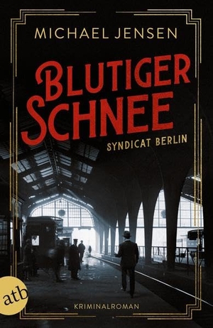 Jensen, Michael. Blutiger Schnee - Syndicat Berlin. Aufbau Taschenbuch Verlag, 2022.