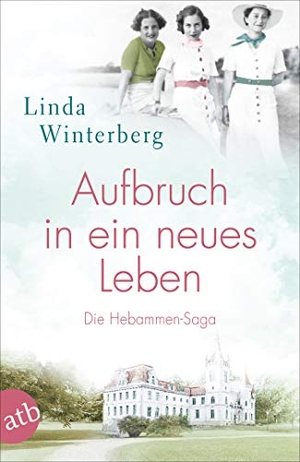 Winterberg, Linda. Aufbruch in ein neues Leben - Die Hebammen-Saga. Aufbau Taschenbuch Verlag, 2019.