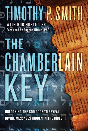 Smith, Timothy P / Bob Hostetler. The Chamberlain Key - A Real-Life Quest to Unveil a Message from God, Hidden in an Ancient Text. Authentic Media Ltd, 2017.