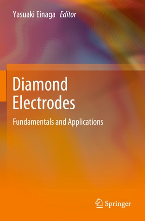 Einaga, Yasuaki (Hrsg.). Diamond Electrodes - Fundamentals and Applications. Springer Nature Singapore, 2023.