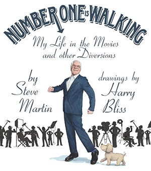Martin, Steve. Number One Is Walking - My Life in the Movies and Other Diversions. Celadon Books, 2022.