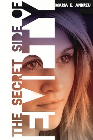 Andreu, Maria E. Secret Side of Empty. Hachette Book Group USA, 2015.