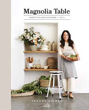 Gaines, Joanna. Magnolia Table - Rezepte für gesellige Runden | Teil 2. Narayana Verlag GmbH, 2021.