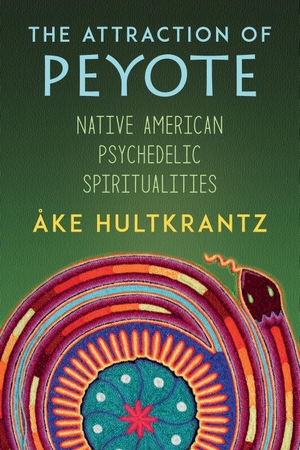 Hultkrantz, Ake. The Attraction of Peyote - Native American Psychedelic Spiritualities. Afterworlds Press, 2022.