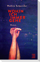 Wohin ich immer gehe