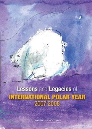 National Research Council / Division On Earth And Life Studies et al. Lessons and Legacies of International Polar Year 2007-2008. National Academies Press, 2012.