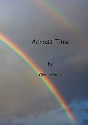 Cross, Crys. Across Time. Books on Demand, 2014.