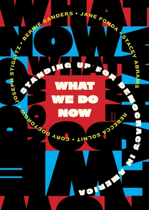 What We Do Now - Standing up for Democracy in America. Random House LLC US, 2026.