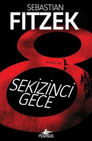 Fitzek, Sebastian. Sekizinci Gece. Pegasus Yayincilik, 2019.