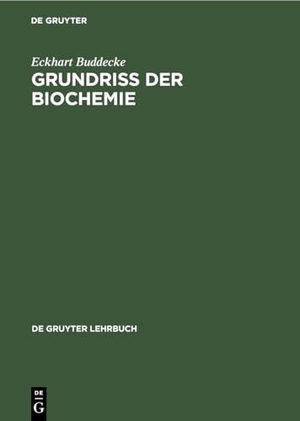 Buddecke, Eckhart. Grundriss der Biochemie - Für Studierende der Medizin, Zahnmedizin und Naturwissenschaften. De Gruyter, 1971.
