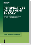 Perspectives on Element Theory