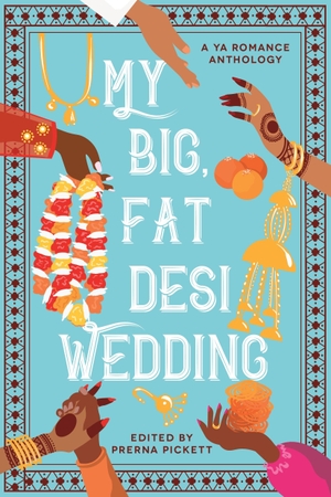 Pickett, Prerna / Masood, Syed et al. My Big, Fat Desi Wedding. Page Street Publishing, 2024.