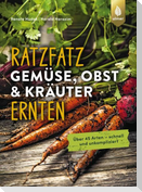 Ratzfatz Gemüse, Obst & Kräuter ernten