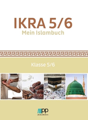 Coskun, Aynur / Çelik, Oguz et al. IKRA 5/6. Mein Islambuch. Plural Publications GmbH, 2022.