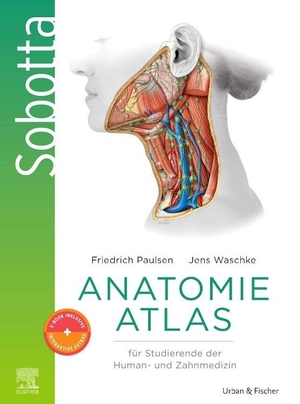 Paulsen, Friedrich / Jens Waschke (Hrsg.). Sobotta Anatomie Atlas für Studierende der Human- und Zahnmedizin + E-Book mit interaktiven Inhalten. Urban & Fischer/Elsevier, 2026.