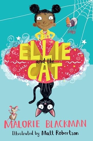 Blackman, Malorie. Ellie and the Cat. HarperCollins Publishers, 2019.