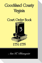 Goochland County, Virginia Court Order Book 3, 1731-1735