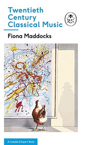 Maddocks, Fiona. Twentieth-Century Classical Music - A Ladybird Expert Book. Century, 2018.