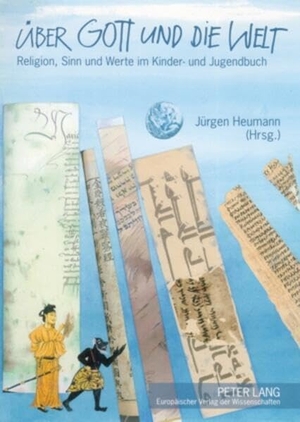 Heumann, Jürgen (Hrsg.). Über Gott und die Welt - Religion, Sinn und Werte im Kinder- und Jugendbuch. Peter Lang, 2005.
