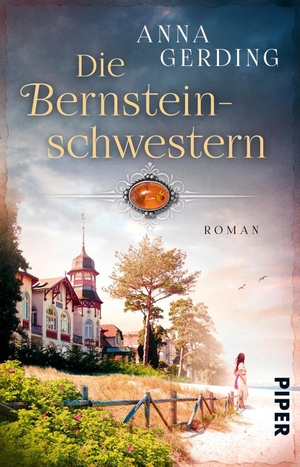 Gerding, Anna. Die Bernsteinschwestern - Roman. Piper Verlag GmbH, 2021.
