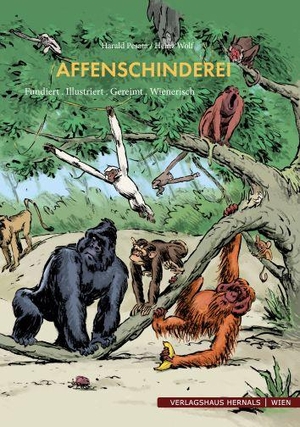 Harald, Pesata. Affenschinderei - Fundiert . Illustriert . Gereimt . Wienerisch. Verlagshaus Hernals, 2022.