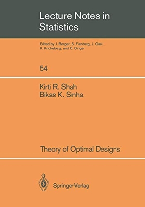 Sinha, Bikas / Kirti R. Shah. Theory of Optimal Designs. Springer New York, 1989.