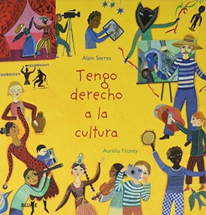 Serres, Alain / Aurélia Fronty. Tengo derecho a la cultura. Naturart, 2020.