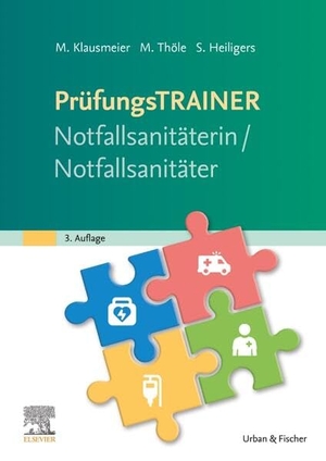 Klausmeier, Matthias / Thöle, Matthias et al. Prüfungstrainer Notfallsanitäterin/Notfallsanitäter. Urban & Fischer/Elsevier, 2026.
