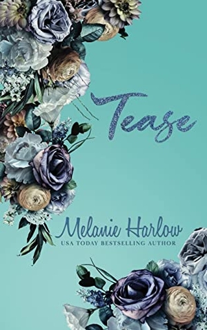 Harlow, Melanie. Tease. Mh Publishing, 2022.