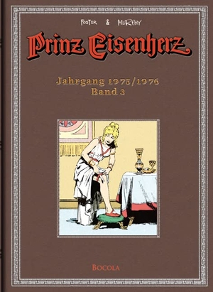 Foster, Harold R. / Murphy John C.. Prinz Eisenherz. Murphy-Jahre / Jahrgang 1975/1976. Bocola Verlag GmbH, 2011.