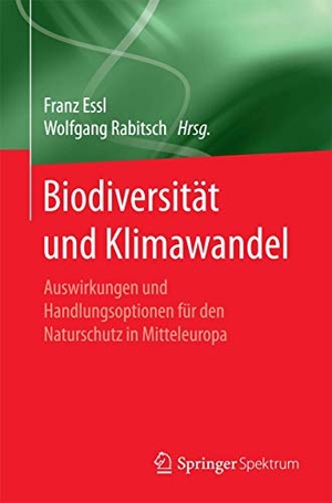 Essl, Franz / Wolfgang Rabitsch (Hrsg.). Biodiversität und Klimawandel - Auswirkungen und Handlungsoptionen für den Naturschutz in Mitteleuropa. Springer Berlin Heidelberg, 2017.