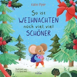 Piper, Katie. So ist Weihnachten noch viel, viel schöner. Francke-Buch GmbH, 2025.