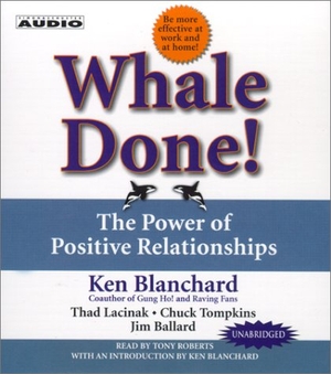 Blanchard, Kenneth. Whale Done!: The Power of Positive Relationships. SIMON & SCHUSTER, 2002.