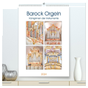 Barock Orgeln, Königinnen der Instrumente (hochwertiger Premium Wandkalender 2024 DIN A2 hoch), Kunstdruck in Hochglanz
