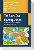 The Black Sea Flood Question: Changes in Coastline, Climate and Human Settlement