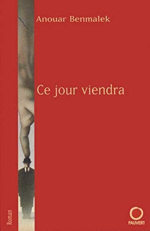 Benmalek, Anouar. CE Jour Viendra. Fayard-France, 2019.