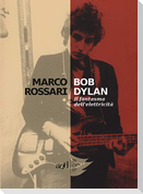 Bob Dylan. Il fantasma dell'elettricità