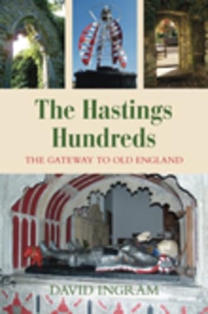 Ingram, David. Exploring the Hastings Hundreds. History Press, 2008.