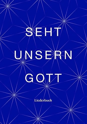 Verbum Medien / Evangelium21 (Hrsg.). Seht unsern Gott - Liederbuch. Verbum Medien, 2023.