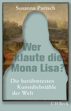 Partsch, Susanna. Wer klaute die Mona Lisa? - Die berühmtesten Kunstdiebstähle der Welt. C.H. Beck, 2022.