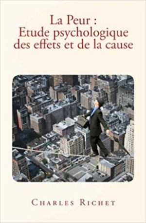 Richet, Charles. La Peur: Etude psychologique des effets et de la cause. Editions Le Mono, 2016.
