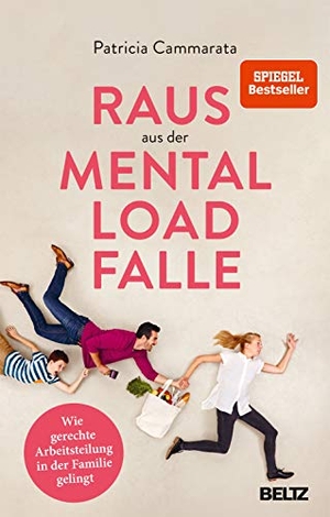 Cammarata, Patricia. Raus aus der Mental Load-Falle - Wie gerechte Arbeitsteilung in der Familie gelingt. Julius Beltz GmbH, 2020.
