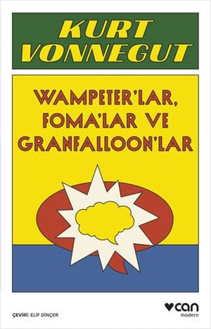 Vonnegut, Kurt. Wampeterlar, Fomalar ve Granfalloonlar. Can Yayinlari, 2024.