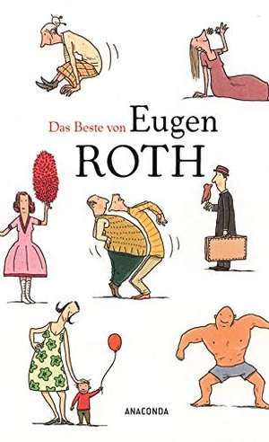 Roth, Eugen. Das Beste von Eugen Roth. Anaconda Verlag, 2020.