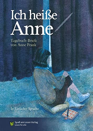 Hoefnagel, Marian. Ich heiße Anne - in Einfacher Sprache. Spaß am Lesen Verlag, 2021.