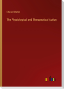 The Physiological and Therapeutical Action