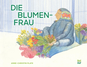 Plate, Anne-Christin. Die Blumenfrau. NordSüd Verlag AG, 2024.