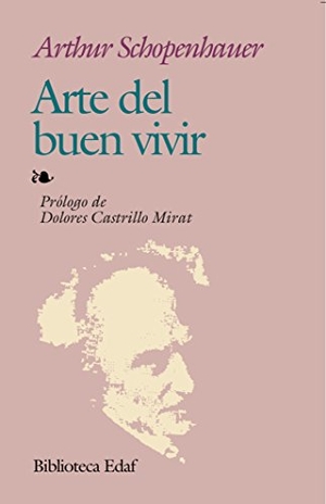 Schopenhauer, Arthur. Arte del buen vivir. Editorial Edaf, S.L., 1983.